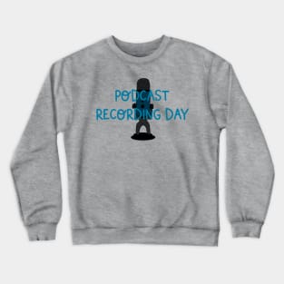 Podcast Recording Day Crewneck Sweatshirt